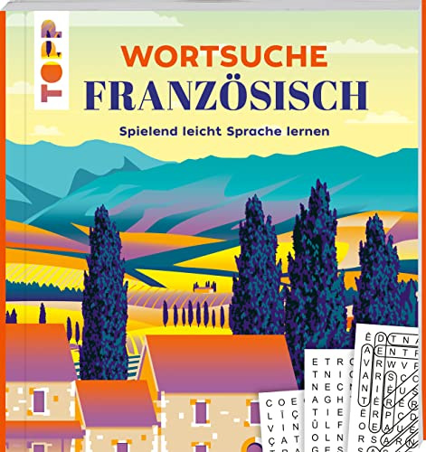 Wortsuche Französisch – Spielend leicht Sprache lernen: Rätselbuch mit Vokabel-Wortgittern. Spaßige Fremdsprachen-Übung für Urlaub und Alltag (Wortsuche – Spielend leicht Sprachen lernen)