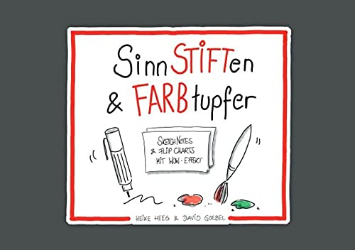 SinnSTIFTen & FARBtupfer: Sketchnotes & Flipcharts mit Wow-Effekt