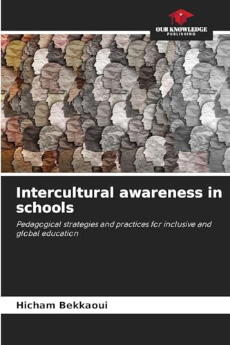 Intercultural awareness in schools: Pedagogical strategies and practices for inclusive and global education