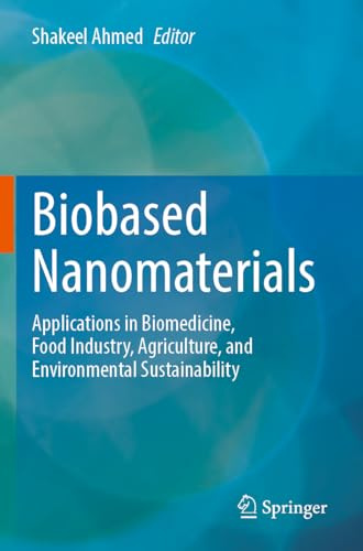 Biobased Nanomaterials: Applications in Biomedicine, Food Industry, Agriculture, and Environmental Sustainability