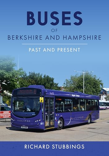 Buses of Berkshire and Hampshire: Past and Present