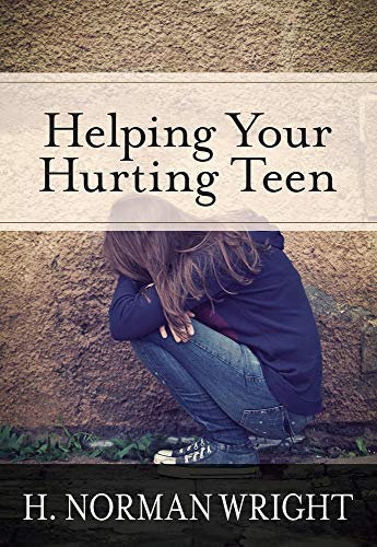 Helping Your Hurting Teen (H. Norman Wright)
