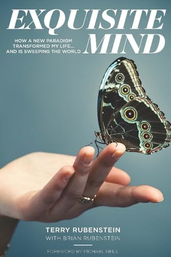 Exquisite Mind: How a New Paradigm Transformed My Life ... and is Sweeping the World