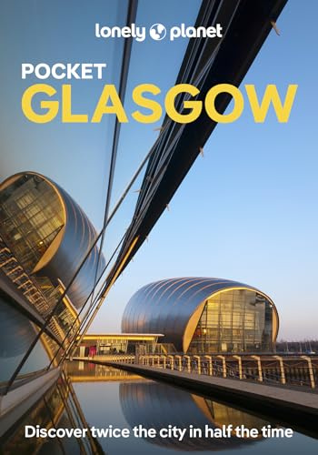 Lonely Planet Pocket Glasgow: Discover Twice the City in Half the Time | Top Sights | Maps & Walking Tours | Covers Glasgow, East End, Merchant City, ... End and more (Lonely Planet Pocket Guide)