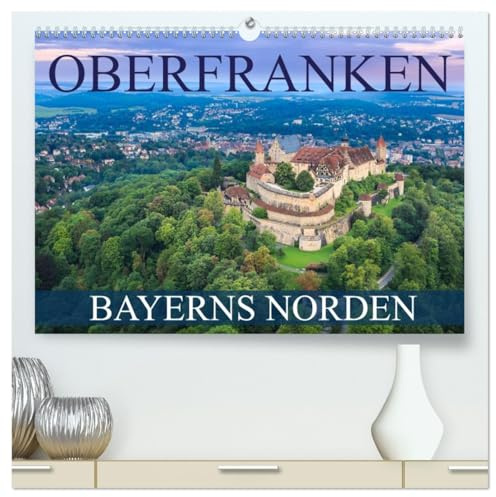 Oberfranken - Bayerns Norden (hochwertiger Premium Wandkalender 2026 DIN A2 quer), Kunstdruck in Hochglanz: Eine Fotoreise durch die Genussregion Oberfranken (CALVENDO Orte)