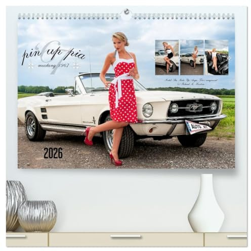 Pin Up Pia & Mustang '67 (hochwertiger Premium Wandkalender 2026 DIN A2 quer), Kunstdruck in Hochglanz: Monatskalender mit herrlichen Pin-Up-Fotos ... weißen 1967er Mustang. (CALVENDO Mobilitaet)