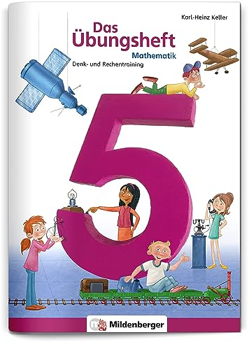 Das Übungsheft Mathematik 5: Denk- und Rechentraining, Klasse 5