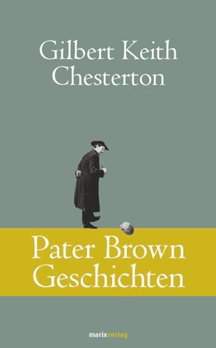 Pater Brown Geschichten (Klassiker der Weltliteratur)