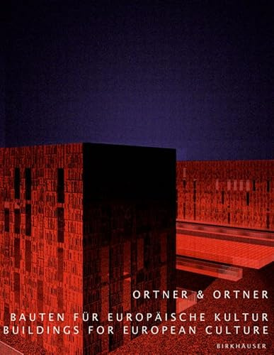 Ortner & Ortner: Bauten für europäische Kultur / Buildings for European Culture