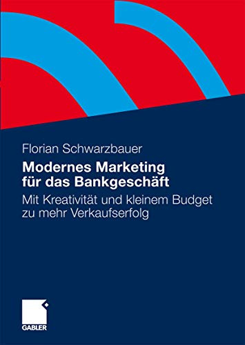 Modernes Marketing für das Bankgeschäft: Mit Kreativität und kleinem Budget zu mehr Verkaufserfolg