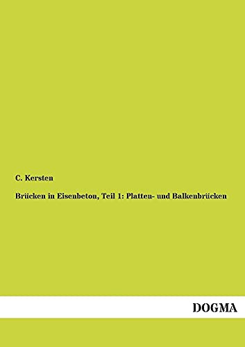 Brücken in Eisenbeton, Teil 1: Platten- und Balkenbrücken: Ein Leitfaden für Schule und Praxis