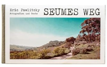 SEUMES WEG: Fotografien und Texte