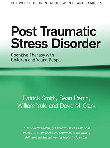 Post Traumatic Stress Disorder (CBT with Children, Adolescents and Families)