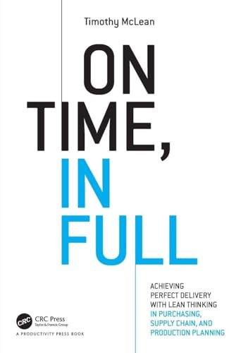 On Time, In Full: Achieving Perfect Delivery with Lean Thinking in Purchasing, Supply Chain, and Production Planning