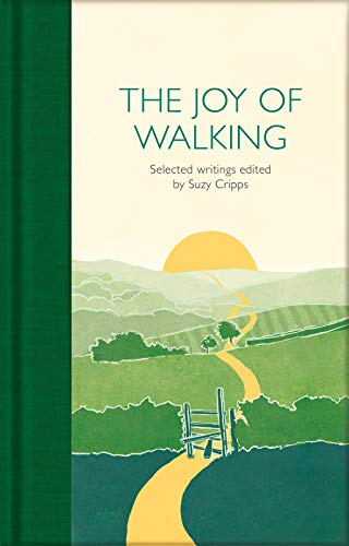 The Joy of Walking: Selected Writings: 255 (Macmillan Collector's Library, 255)