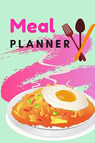 Meal Planner: Meal Planner notebook for family, kids , nutrition , health monitoring , blank form journal for write your favorite food in each day , ... , special dishes , egg , fork and spoon