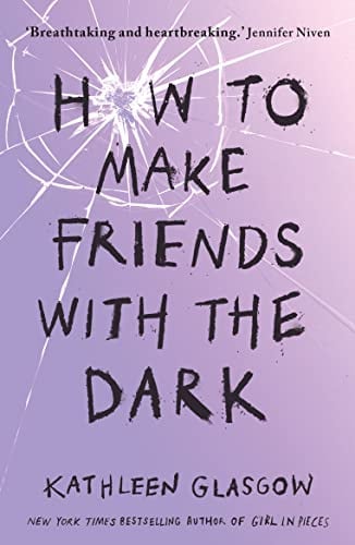 How to Make Friends with the Dark: From the bestselling author of TikTok sensation Girl in Pieces (Rock the Boat)