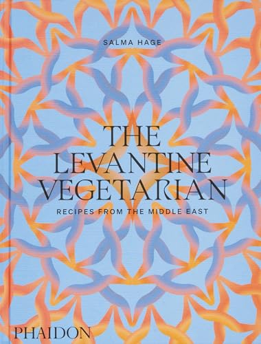 The Levantine Vegetarian: Recipes from the Middle East (GARDENS)