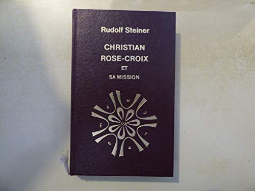 Christian Rose-croix et sa mission