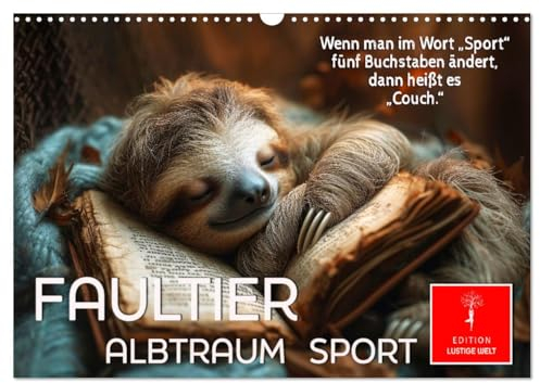 Faultier - Albtraum Sport (Wandkalender 2025 DIN A3 quer), CALVENDO Monatskalender
