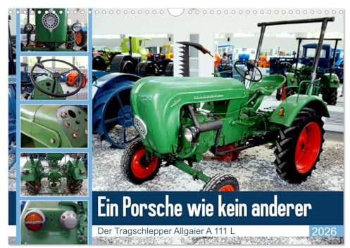 Ein Porsche wie kein anderer - Der Tragschlepper Allgaier A 111 L (Wandkalender 2026 DIN A3 quer), CALVENDO Monatskalender: Ein legendärer Trecker im ... in Tscheboksary (CALVENDO Technologie)