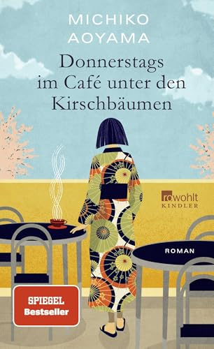 Donnerstags im Café unter den Kirschbäumen: Von der Bestsellerautorin von Frau Komachi empfiehlt ein Buch