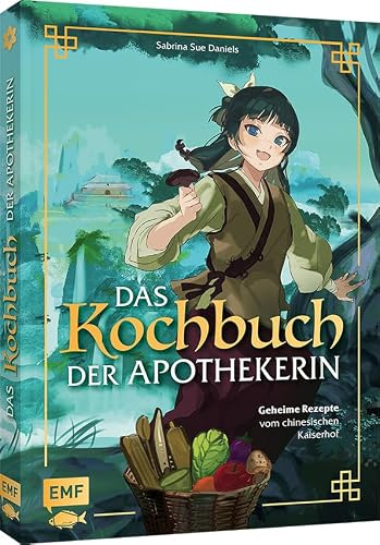 Das Kochbuch der Apothekerin: Geheime Rezepte vom chinesischen Kaiserhof für Manga- und Anime-Fans | Asiatisch | Maomaos Tagebuch
