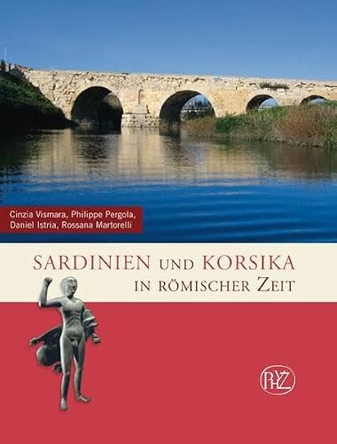 Sardinien und Korsika in römischer Zeit (Zaberns Bildbände zur Archäologie)