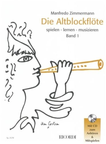Die Altblockflöte 1: Spielen - lernen - musizieren (FLUTE A BEC)