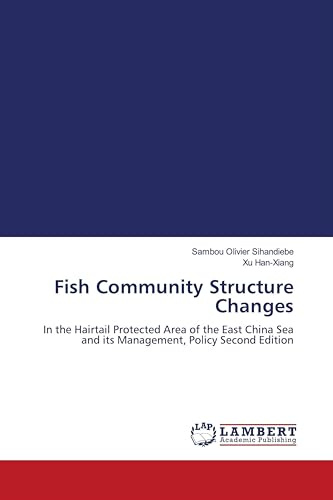 Fish Community Structure Changes: In the Hairtail Protected Area of the East China Sea and its Management, Policy Second Edition