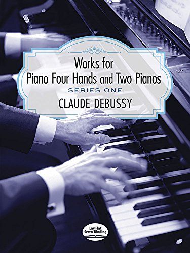 Works for Piano Four Hands and Two Pianos: Series One (Series 1)