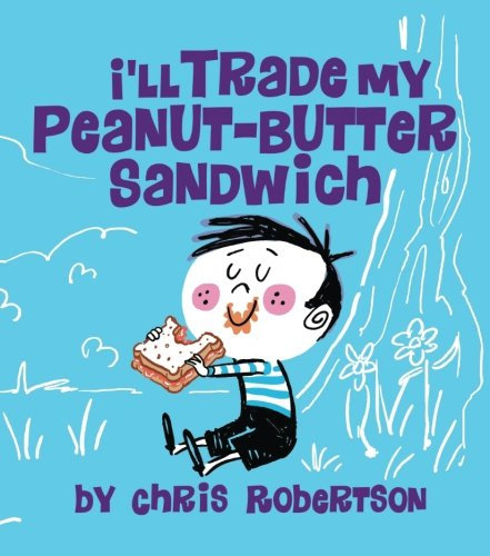 I'll Trade my Peanut Butter Sandwich