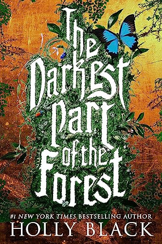 The Darkest Part of the Forest: A lush and enchanting tale, set in the same universe as The Cruel Prince trilogy
