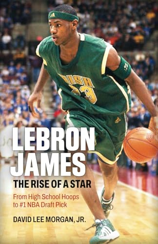 LeBron James: the Rise of a Star