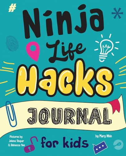 Ninja Life Hacks Journal for Kids: A Keepsake Companion Journal To Develop a Growth Mindset, Positive Self Talk, and Goal-Setting Skills: 3