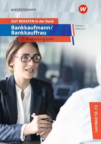 Legislative - Exekutive - Rechtsprechung: GUT BERATEN in der Bank: Bankkaufmann / Bankkauffrau 3. Ausbildungsjahr Schülerband