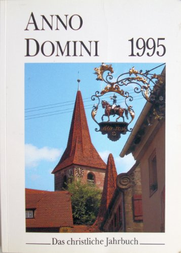 Anno Domini 1995: Das christliche Jahrbuch