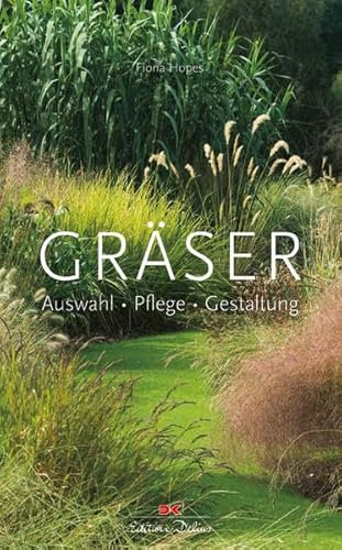 Gräser: Auswahl • Pflege • Gestaltung