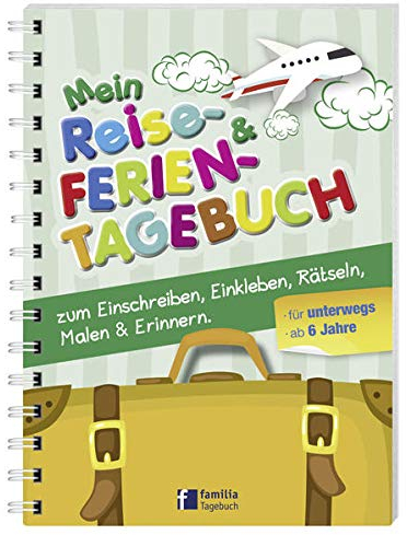 Mein Reise- und Ferientagebuch: zum Einschreiben, Einkleben, Rätseln, Malen & Erinnern für unterwegs (Reise- und Ferientagebuch für Kinder)