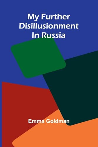 My Further Disillusionment In Russia