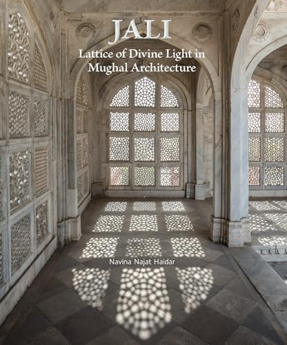 Jali: Lattice of Divine Light in Mughal Architecture