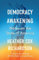 Democracy Awakening: Notes on the State of America