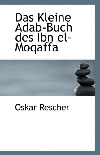 Das Kleine Adab-Buch Des Ibn El-Moqaffa