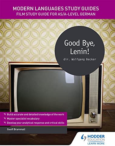 Modern Languages Study Guides: Good Bye, Lenin!: Film Study Guide for AS/A-level German (Film and literature guides)