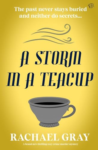 A Storm In A Teacup: A BRAND NEW thrilling cozy crime murder mystery (The Elderwick Mysteries)