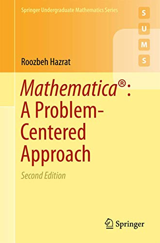 Mathematica®: A Problem-Centered Approach (Springer Undergraduate Mathematics Series)