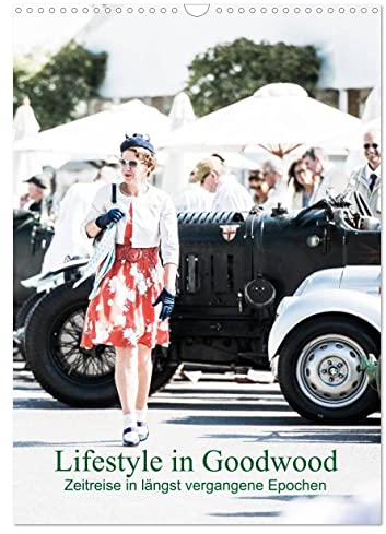 Lifestyle in Goodwood - Zeitreise in längst vergangene Epochen (Wandkalender 2024 DIN A3 hoch), CALVENDO Monatskalender: Goodwood - das Versprechen ... vergangener Zeiten... (CALVENDO Menschen)