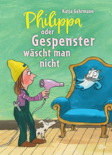 Philippa oder Gespenster wäscht man nicht: Reichhaltig illustriertes Vorlesebuch zum Schmunzeln – für alle kleinen Gespensterfans