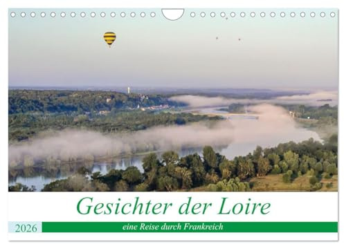 Gesichter der Loire, eine Reise durch Frankreich (Wandkalender 2026 DIN A4 quer), CALVENDO Monatskalender: Landschaften des längsten französischen Flusses (CALVENDO Orte)