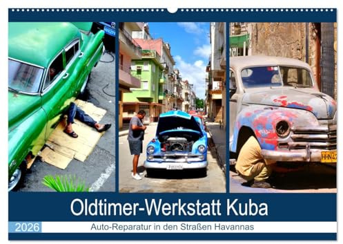 Oldtimer-Werkstatt Kuba - Auto-Reparatur in den Straßen Havannas (Wandkalender 2026 DIN A2 quer), CALVENDO Monatskalender: Kubaner beim Reparieren alter Autos in Havanna (CALVENDO Mobilitaet)